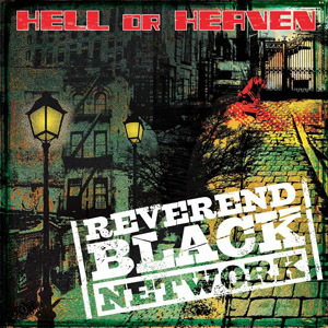 REVEREND BLACK NETWORK - HELL OR HEAVEN