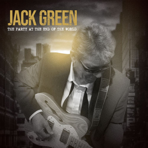 JACK GREEN -THE PARTY AT THE END OF THE WORLD